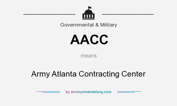What does AACC mean? It stands for Army Atlanta Contracting Center