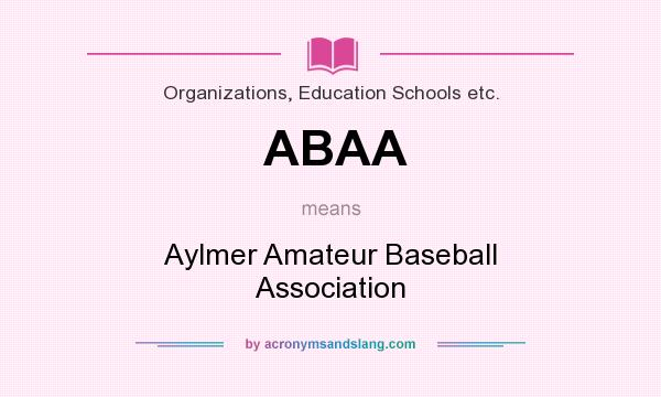What does ABAA mean? It stands for Aylmer Amateur Baseball Association