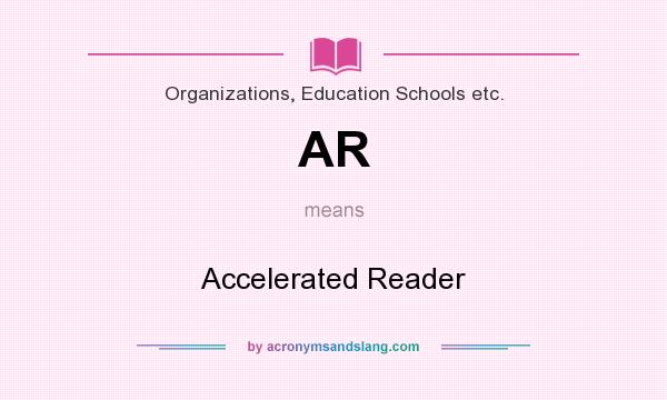 What does AR mean? It stands for Accelerated Reader