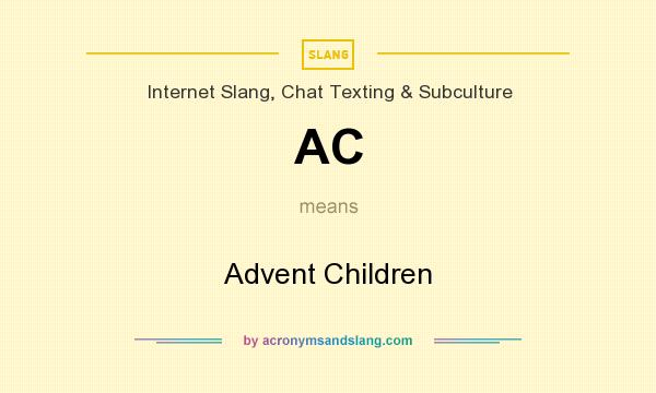 What does AC mean? It stands for Advent Children