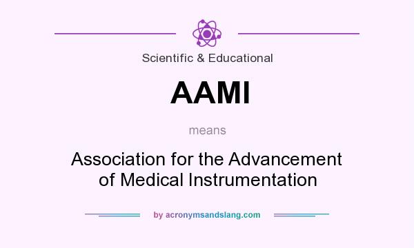 What does AAMI mean? It stands for Association for the Advancement of Medical Instrumentation