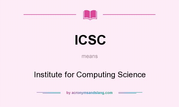 What does ICSC mean? It stands for Institute for Computing Science