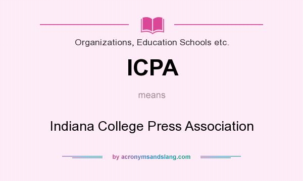 What does ICPA mean? It stands for Indiana College Press Association