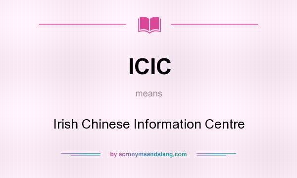 What does ICIC mean? It stands for Irish Chinese Information Centre