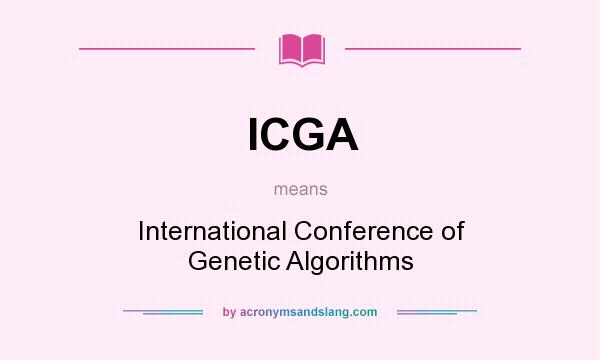 What does ICGA mean? It stands for International Conference of Genetic Algorithms
