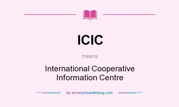 What does ICIC mean? It stands for International Cooperative Information Centre