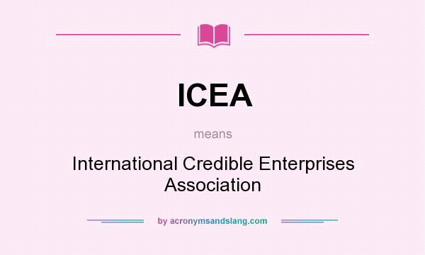 What does ICEA mean? It stands for International Credible Enterprises Association