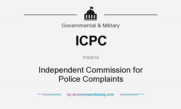 What does ICPC mean? It stands for Independent Commission for Police Complaints