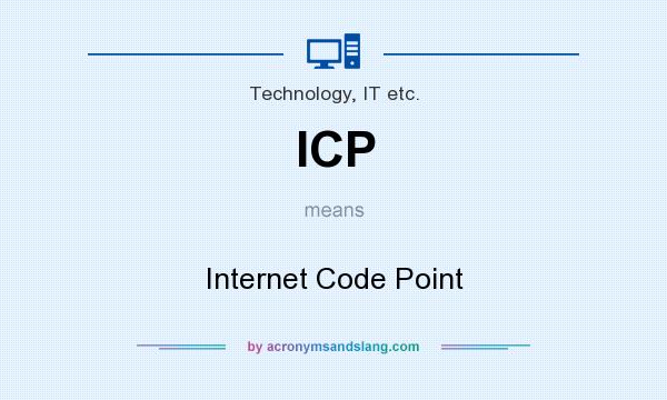 What does ICP mean? It stands for Internet Code Point
