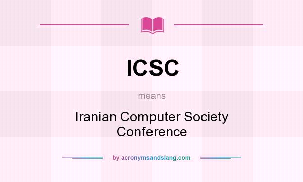 What does ICSC mean? It stands for Iranian Computer Society Conference