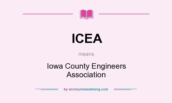 What does ICEA mean? It stands for Iowa County Engineers Association