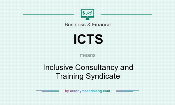 What does ICTS mean? It stands for Inclusive Consultancy and Training Syndicate