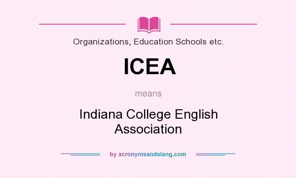 What does ICEA mean? It stands for Indiana College English Association