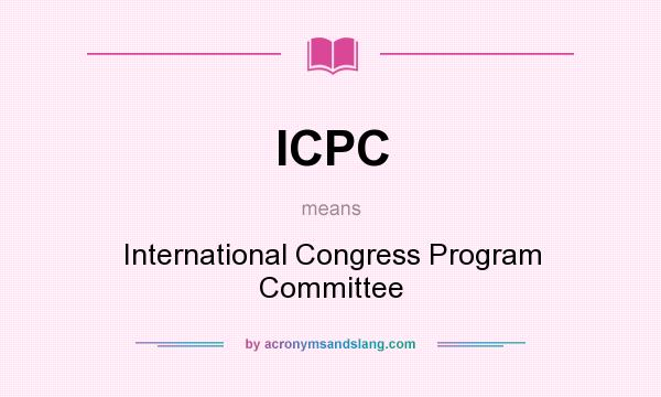 What does ICPC mean? It stands for International Congress Program Committee