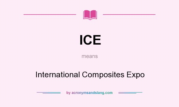 What does ICE mean? It stands for International Composites Expo
