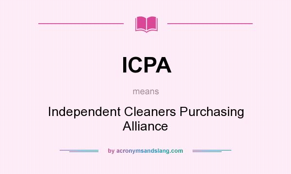 What does ICPA mean? It stands for Independent Cleaners Purchasing Alliance