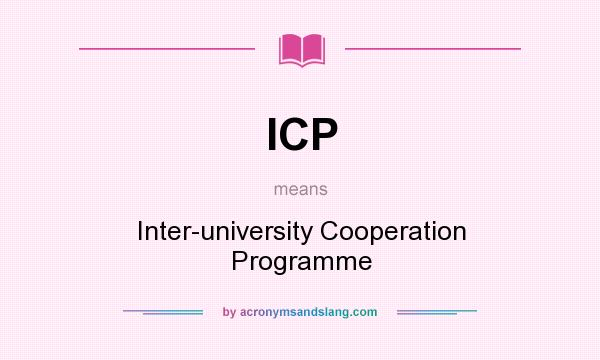 What does ICP mean? It stands for Inter-university Cooperation Programme