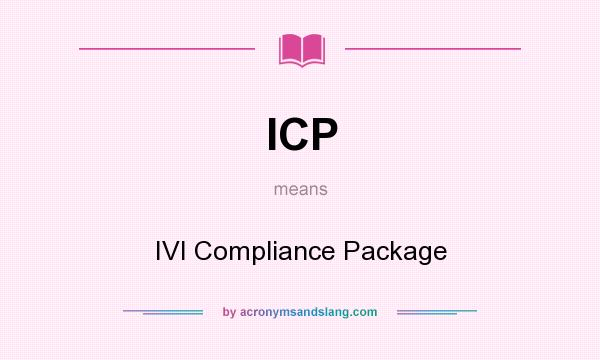 What does ICP mean? It stands for IVI Compliance Package