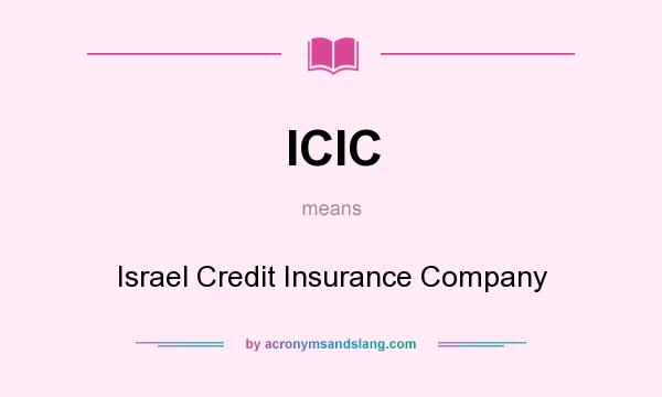 What does ICIC mean? It stands for Israel Credit Insurance Company