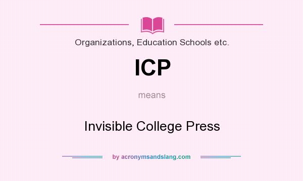 What does ICP mean? It stands for Invisible College Press
