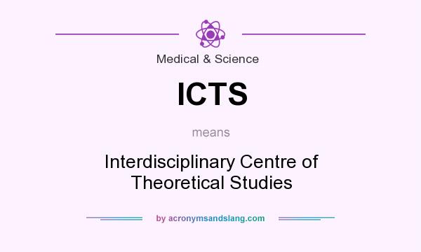 What does ICTS mean? It stands for Interdisciplinary Centre of Theoretical Studies