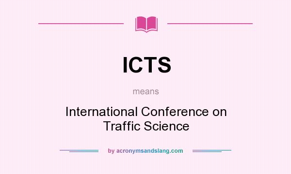 What does ICTS mean? It stands for International Conference on Traffic Science