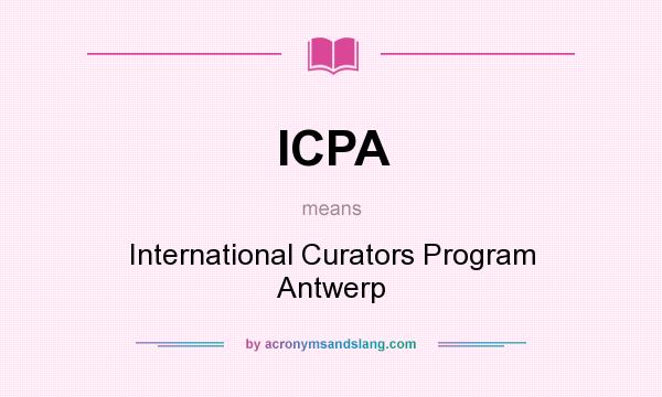 What does ICPA mean? It stands for International Curators Program Antwerp