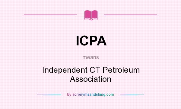 What does ICPA mean? It stands for Independent CT Petroleum Association