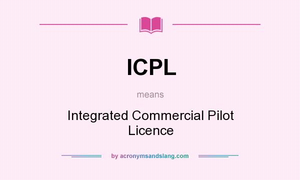 What does ICPL mean? It stands for Integrated Commercial Pilot Licence