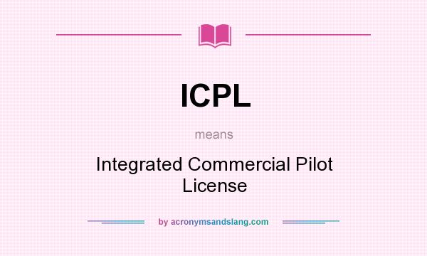 What does ICPL mean? It stands for Integrated Commercial Pilot License