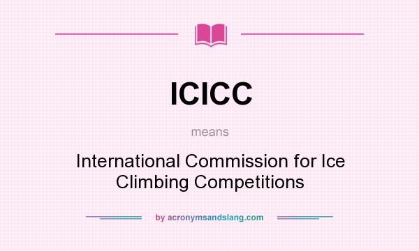 What does ICICC mean? It stands for International Commission for Ice Climbing Competitions