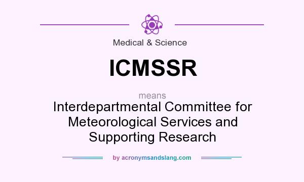 What does ICMSSR mean? It stands for Interdepartmental Committee for Meteorological Services and Supporting Research