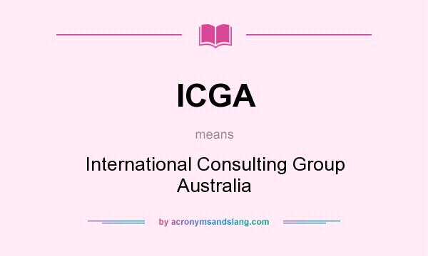 What does ICGA mean? It stands for International Consulting Group Australia