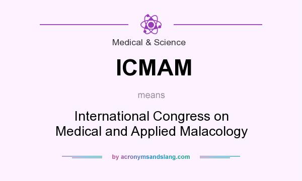 What does ICMAM mean? It stands for International Congress on Medical and Applied Malacology