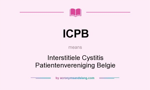 What does ICPB mean? It stands for Interstitiele Cystitis Patientenvereniging Belgie