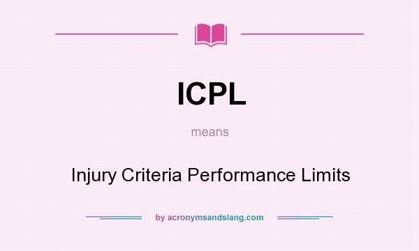 What does ICPL mean? It stands for Injury Criteria Performance Limits
