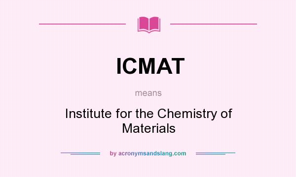 What does ICMAT mean? It stands for Institute for the Chemistry of Materials