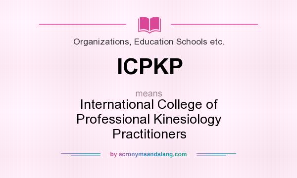 What does ICPKP mean? It stands for International College of Professional Kinesiology Practitioners