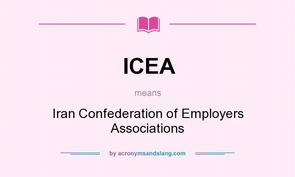 What does ICEA mean? It stands for Iran Confederation of Employers Associations