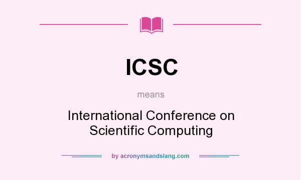 What does ICSC mean? It stands for International Conference on Scientific Computing