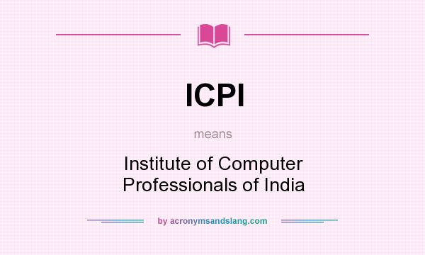 What does ICPI mean? It stands for Institute of Computer Professionals of India