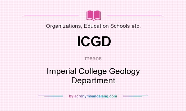 What does ICGD mean? It stands for Imperial College Geology Department