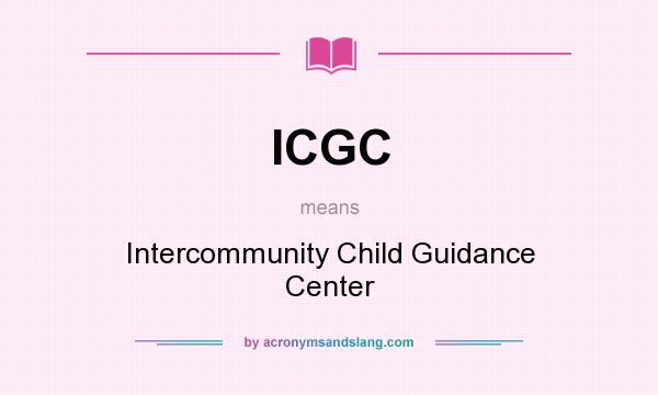 What does ICGC mean? It stands for Intercommunity Child Guidance Center
