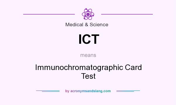What does ICT mean? It stands for Immunochromatographic Card Test