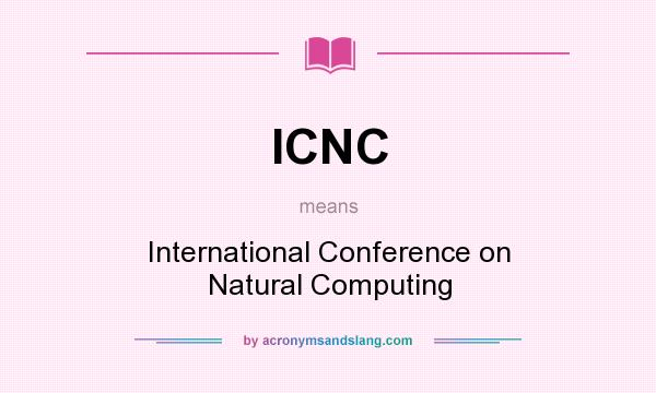What does ICNC mean? It stands for International Conference on Natural Computing