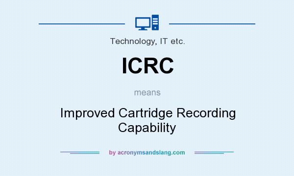 What does ICRC mean? It stands for Improved Cartridge Recording Capability