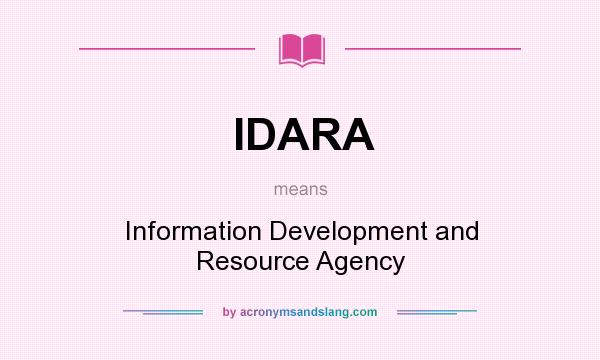 What does IDARA mean? It stands for Information Development and Resource Agency