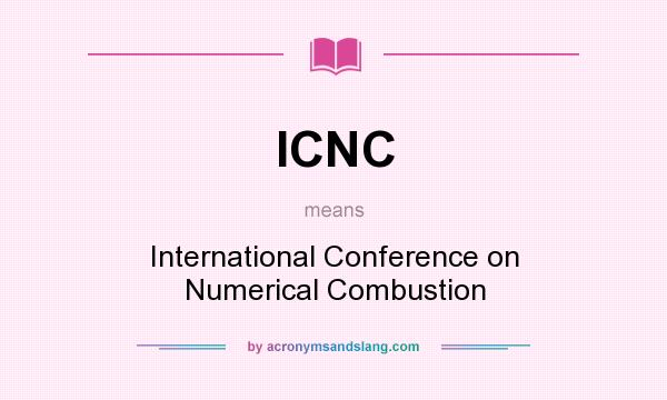What does ICNC mean? It stands for International Conference on Numerical Combustion