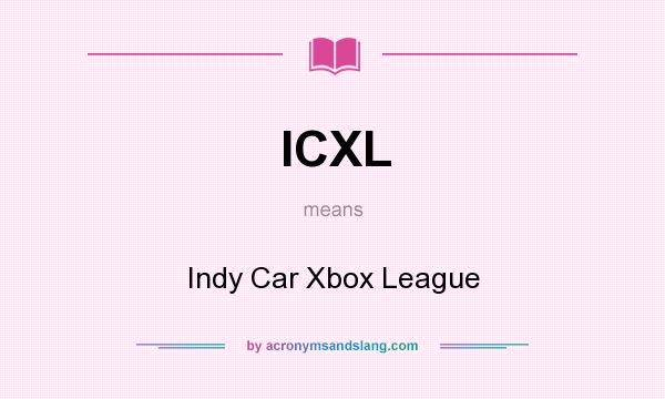 What does ICXL mean? It stands for Indy Car Xbox League