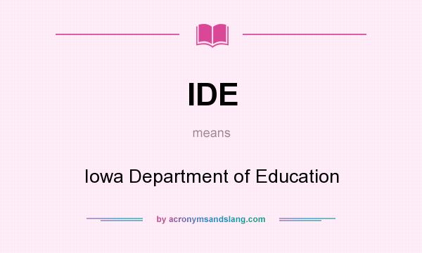 What does IDE mean? It stands for Iowa Department of Education